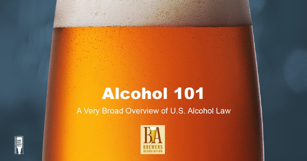 Alcohol 101 A Very Broad Overview of U.S. Alcohol Law